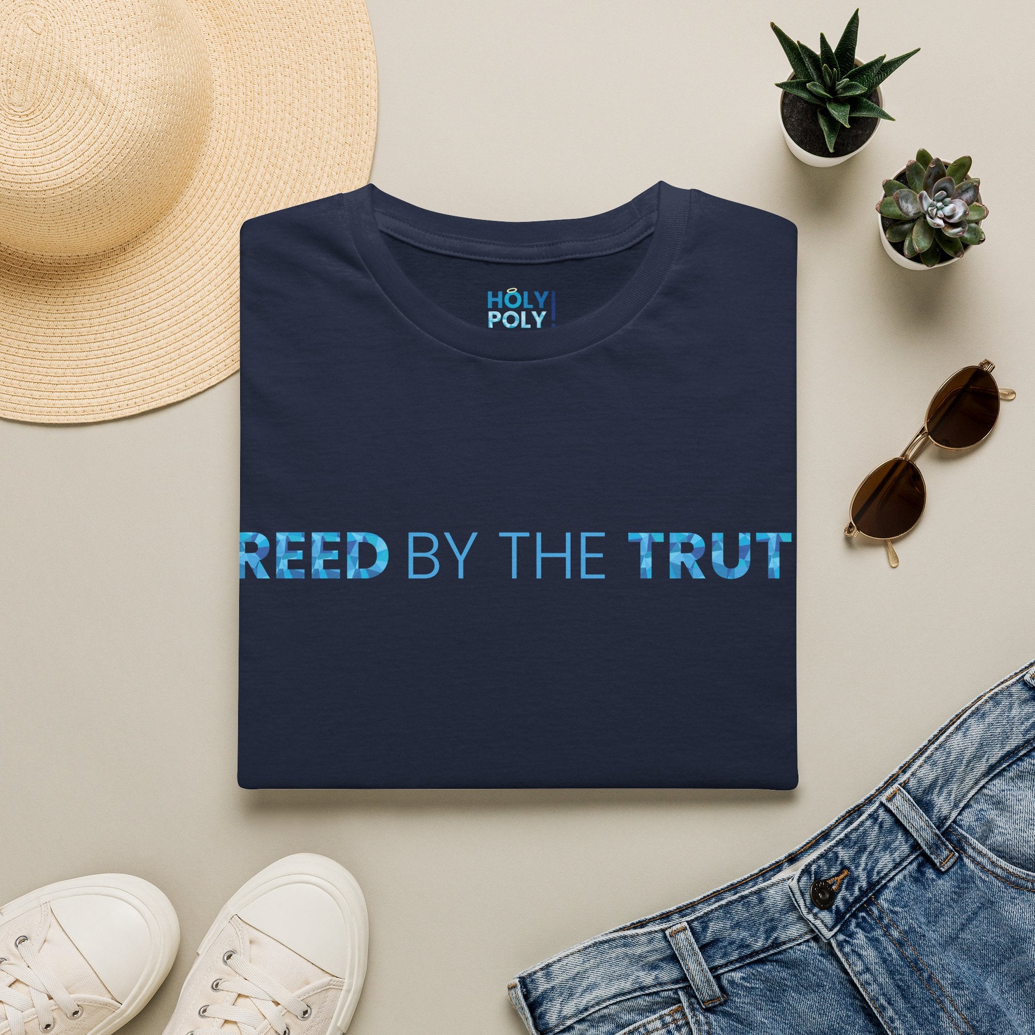 Freed by the truth. T-Shirt — Holy Poly