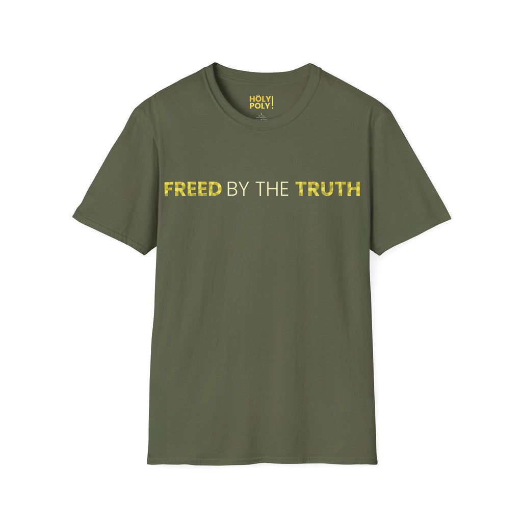Freed by the truth. T-Shirt — Holy Poly