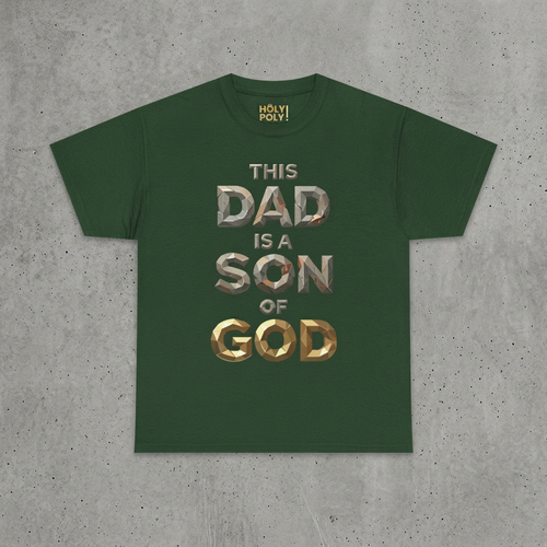 Dad Is a Son of God T-Shirt — Christian Father's Day Tee, HolyPoly!