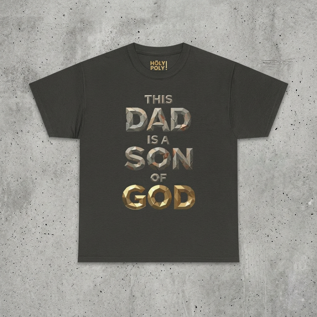 Dad Is a Son of God T-Shirt — Christian Father's Day Tee, HolyPoly!