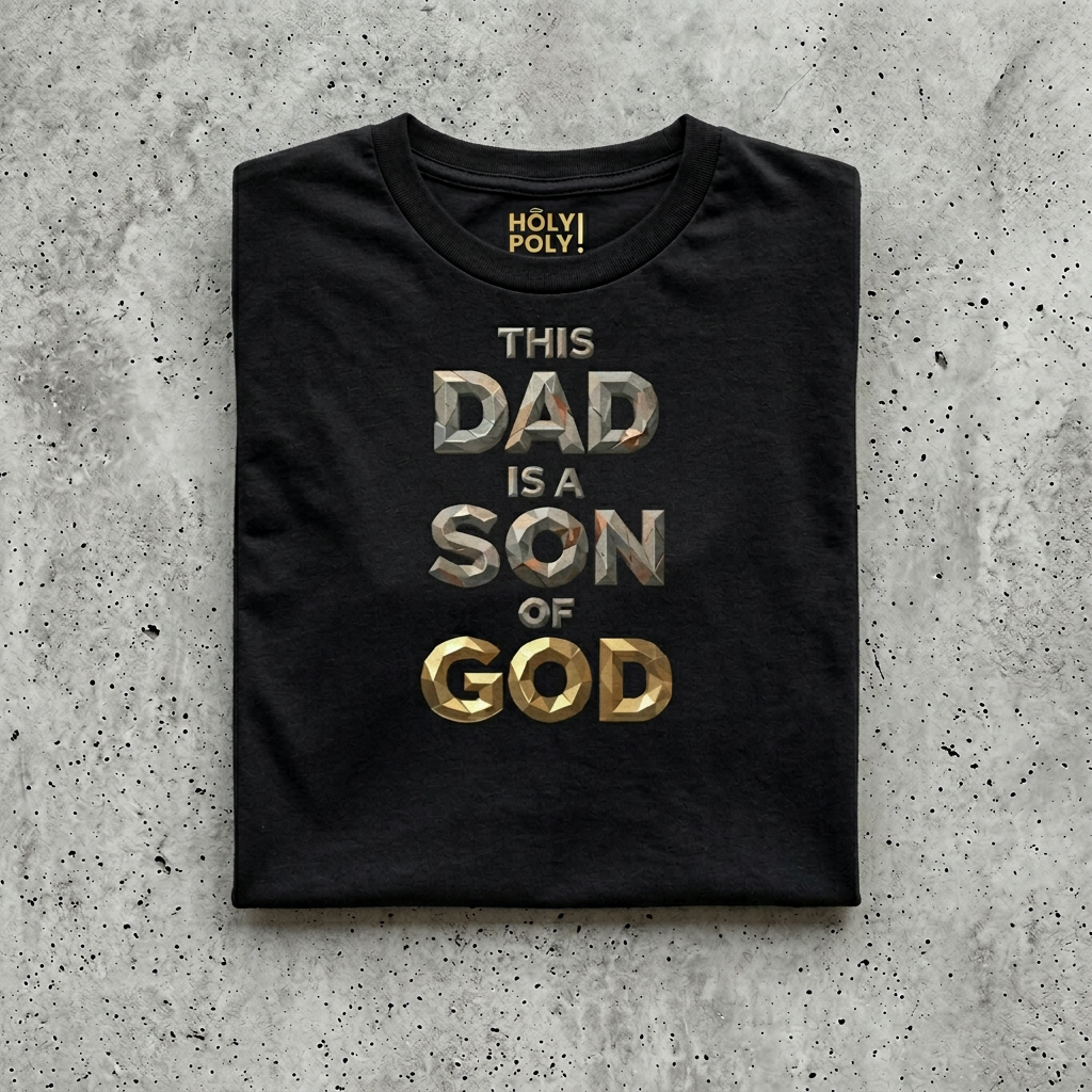 Dad Is a Son of God T-Shirt — Christian Father's Day Tee, HolyPoly!