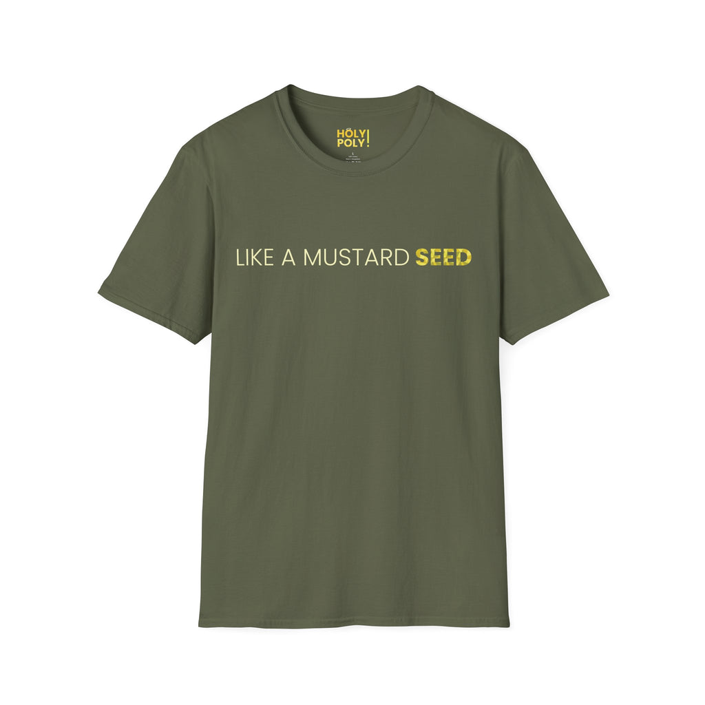 Like a Mustard Seed. T-Shirt — Holy Poly